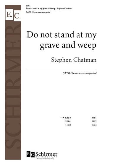 S. Chatman: Do not stand at my grave and weep