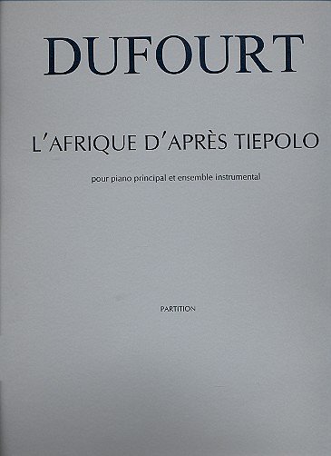 H. Dufourt: L'Afrique d'après Tiepolo