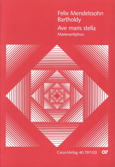 F. Mendelssohn Bartholdy et al.: Ave maris stella MWV C 3