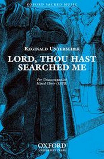 R. Unterseher: Lord, thou hast searched me , GCh4 (Chpa)