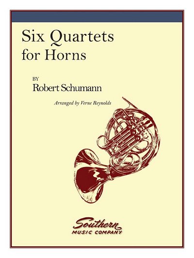 R. Schumann: Six Quartets, 4Hrn (Part.)