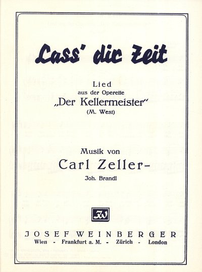 C. Zeller: Lass Dir Zeit (Der Kellermeiste
