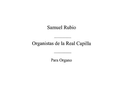 Organistas De La Real Capilla, Org
