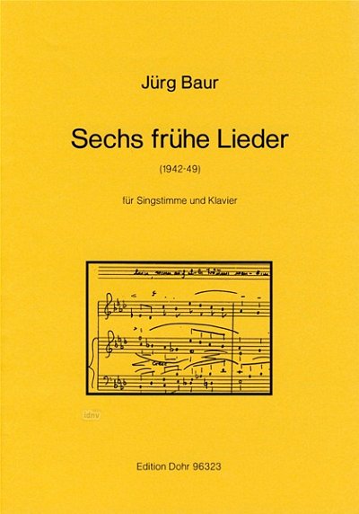 J. Baur: Sechs frühe Lieder (Part.)