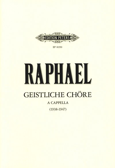 G. Raphael: Geistliche Chöre a cappella (1938-1947)