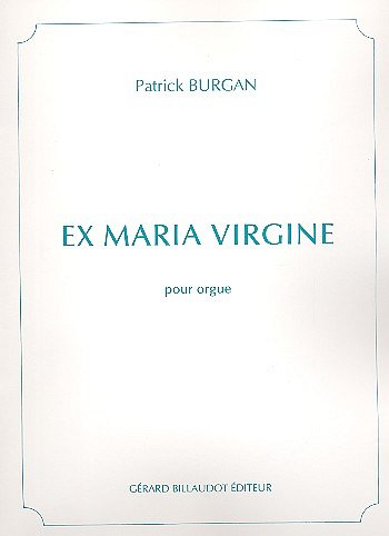 P. Burgan: Ex Maria Virgine