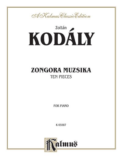 Z. Kodály: Ten Pieces (Zongora Muzsika), Klav