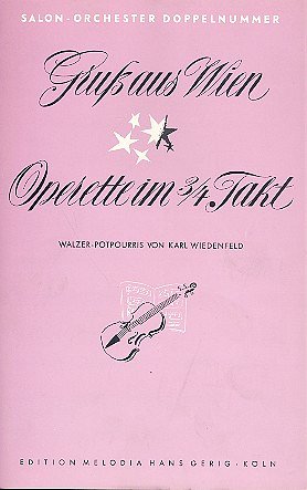 K. Wiedenfeld: Operette im 3/4 Takt / Gruß , Salono (Stsatz)