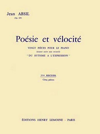J. Absil: Poésie et Vélocité Op.157 Vol.3, Klav