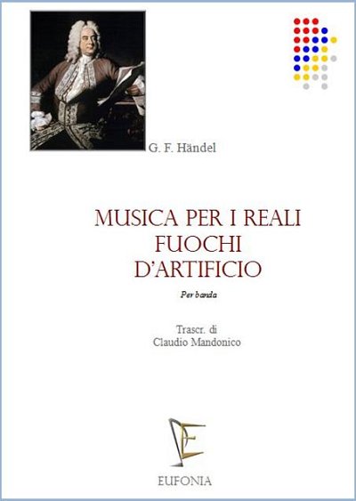 HÄNDEL G. F. (trascr: MUSICA PER I REALI FUOCHI D'ARTIFICIO