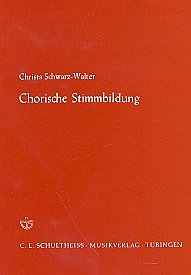 C. Schwarz-Walter: Chorische Stimmbildung, Ch