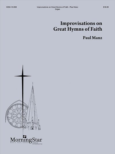 P. Manz: Improvisations on Great Hymns of Faith