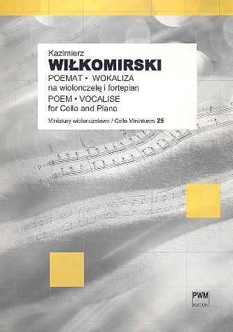 K. Wilkomirski: Poem Vocalise, VcKlav (KlavpaSt)