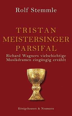 R. Stemmle: Tristan – Meistersinger – Parsifal