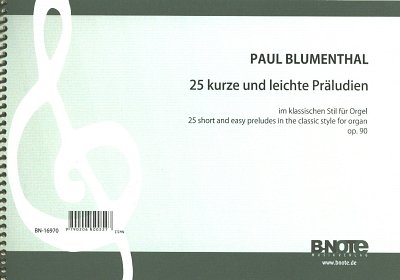 P. Blumenthal: 25 kurze und leichte Präludien im klassischen Stil op.90
