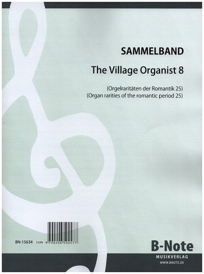 Diverse: Orgelraritäten der Romantik 25: Village organist 8