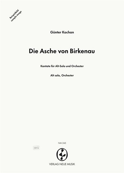 G. Kochan: Die Asche von Birkenau , GesAOrch (Stp)