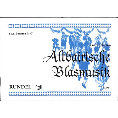 K. Edelmann: Altbairische Blasmusik, Blask (Pos1,2)