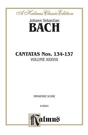 Bach Cantatas No. 134-137 (KA)