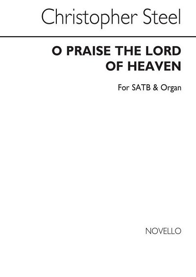 O Praise The Lord Of Heaven for SATB Chorus, GchOrg (Chpa)