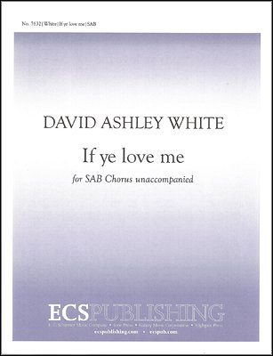D.A. White: If Ye Love Me