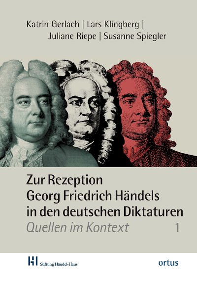 L. Klingberg et al.: Zur Rezeption Georg Friedrich Händels in den deutschen Diktaturen