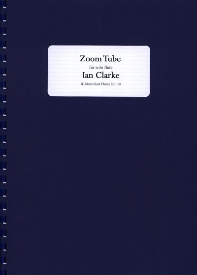 Clarke Ian: Zoom Tube