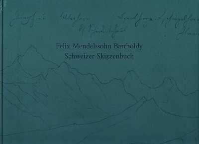 F. Mendelssohn Barth: Schweizer Skizzenbuch (Bu)