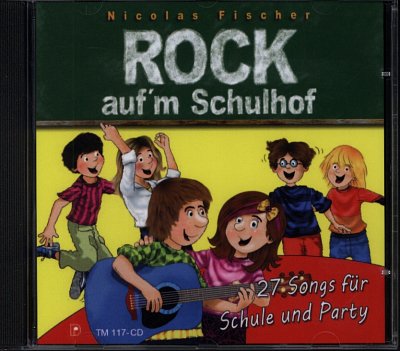 Fischer, Nicolas: Rock auf'm Schulhof 27 Songs fuer Schule u