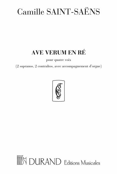 C. Saint-Saëns: Ave Verum En Re, Pour Quatre Voix , (Part.)