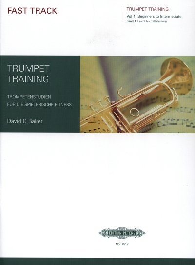 D.C. Baker: Fast Track Trumpet Training 1, Trp