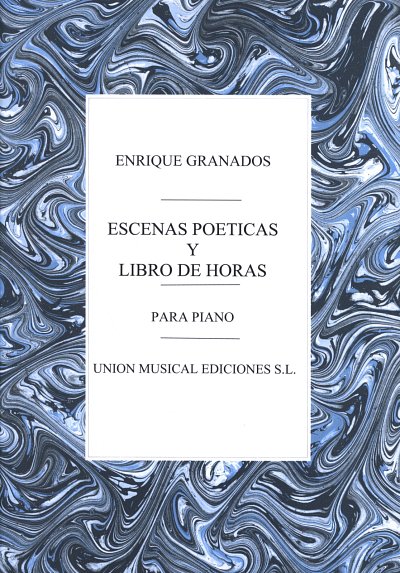 E. Granados: Escenas Poeticas / Libro De Horas