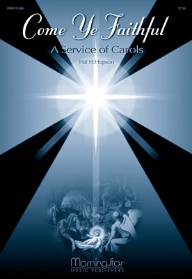 H. Hopson: Come Ye Faithful: A Service of Carols (Chpa)