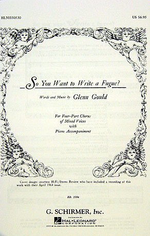 G. Gould: So You Want To Write A Fugue?, GchKlav (Chpa)