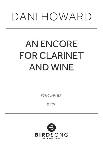 Dani Howard: An Encore for Clarinet and Wine