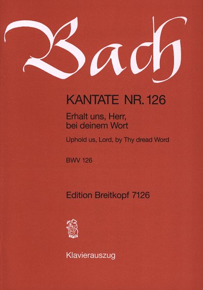 J.S. Bach: Kantate BWV 126 Erhalt uns, Herr, bei deinem Wort