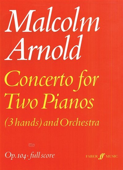 M. Arnold: Concerto Op 104 For Two Pianos 3 Hands And Orches