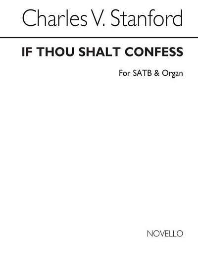 C.V. Stanford: If Thou Shalt Confess, GchOrg (Chpa)