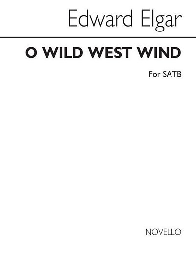 E. Elgar: O Wild West Wind Op.53 No.3 (SATB), GchKlav (Chpa)