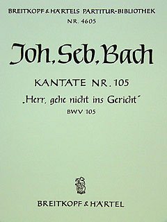 J.S. Bach: Kantate 105 Herr Gehe Nicht Ins Gericht Bwv 105