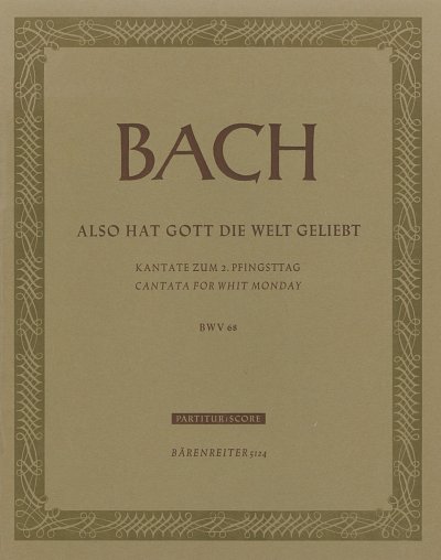 J.S. Bach: Also hat Gott die Welt gelie, 4GesGchOrchO (Part)