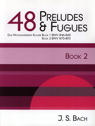J.S. Bach: 48 Preludes And Fugues Book 2 BWV 870-893
