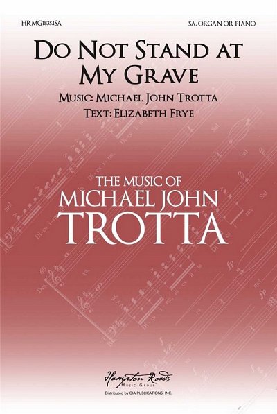 M.J. Trotta: Do not Stand At My Grave and Weep