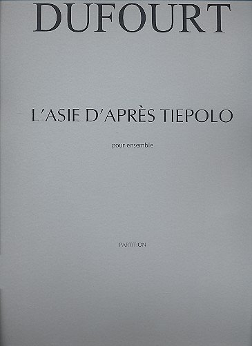 H. Dufourt: L'Asie d'après Tiepolo, Kamens (Part.)