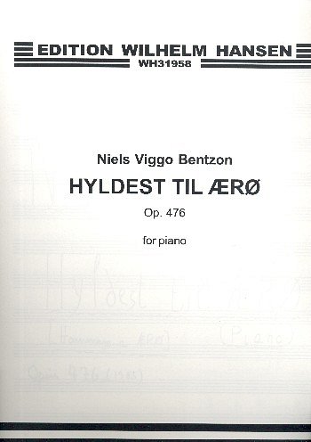 N.V. Bentzon: Hyldest Til Ïrã Op. 476, Klav