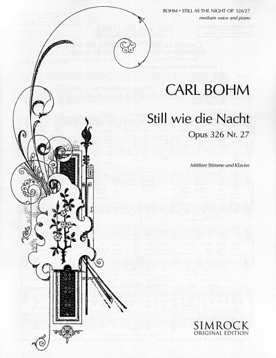 C. Bohm: Still wie die Nacht op. 326/27 , GesMKlav