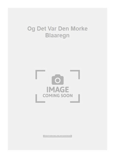 R. Langgaard: Og Det Var Den Morke Blaaregn (Chpa)