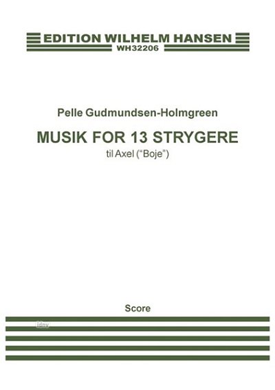 P. Gudmundsen-Holmgr: Musik For 13 Strygere, Stro (Part.)