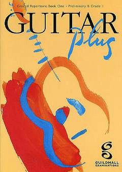 Guitar Plus Book 1. Preliminary-Grade 1, Git