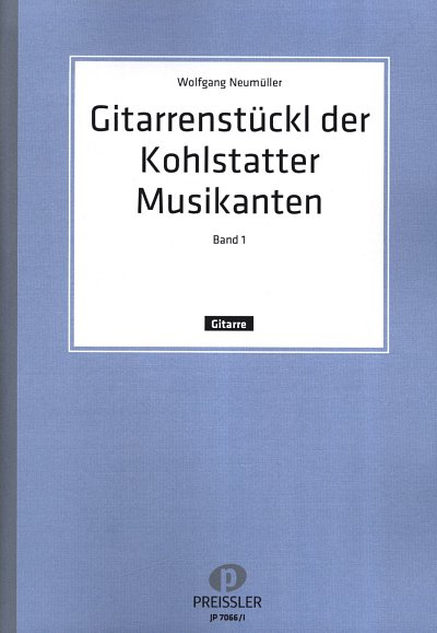 Neumueller Wolfgang: Gitarrenstückl der Kohlstatter Musikanten, Heft 1